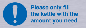 Please only fill the kettle with the amount you need